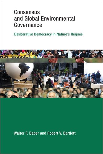 Consensus and Global Environmental Governance: Deliberative Democracy in Nature's Regime