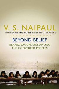 Cover image for Beyond Belief: Islamic Excursions Among the Converted Peoples