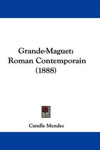 Cover image for Grande-Maguet: Roman Contemporain (1888)