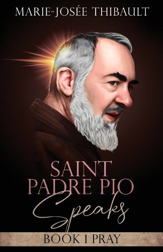 Cover image for Saint Padre Pio Speaks - Book 1