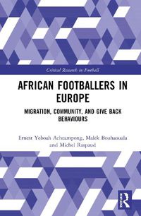 Cover image for African Footballers in Europe: Migration, Community, and Give Back Behaviours