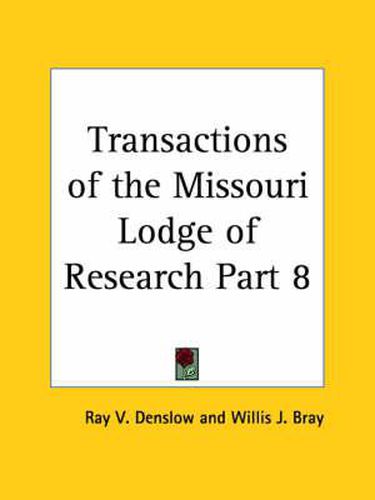 Cover image for Transactions of the Missouri Lodge of Research Vol. 8 (1950)