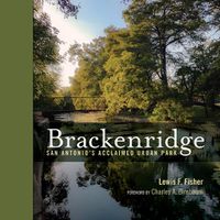 Cover image for Brackenridge Park: San Antonio's Acclaimed Urban Park