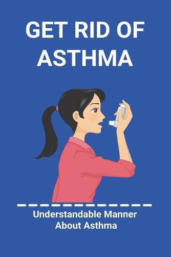 Cover image for Get Rid Of Asthma