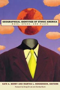 Cover image for Geographical Identities of Ethnic America: Race, Space and Place