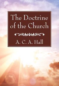 Cover image for The Doctrine of the Church