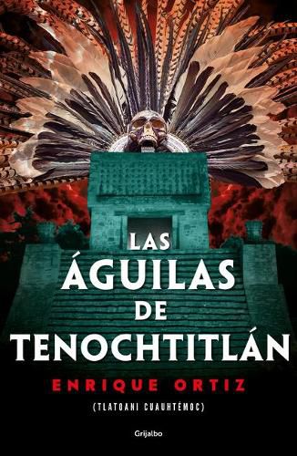 Cover image for Las aguilas de Tenochtitlan / The Eagles of Tenochtitlan