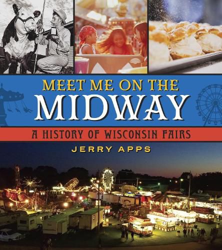 Cover image for Meet Me on the Midway: A History of Wisconsin Fairs