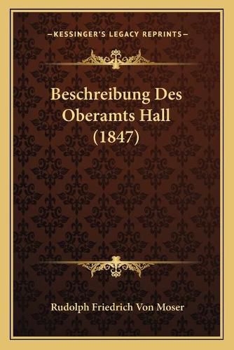 Cover image for Beschreibung Des Oberamts Hall (1847)