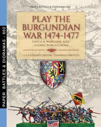 Cover image for Play the Burgundian Wars 1474-1477: Gioca a wargame alle guerre borgognone