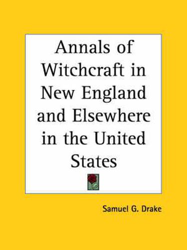 Cover image for Annals of Witchcraft in New England and Elsewhere in the United States (1869)