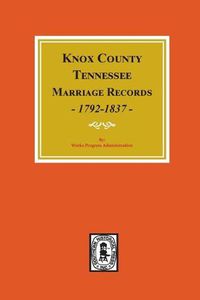 Cover image for Knox County, Tennessee Marriage Records, 1792-1897.