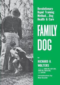 Cover image for Family Dog: Revolutionary Rapid Training Method..Dog Health & Care