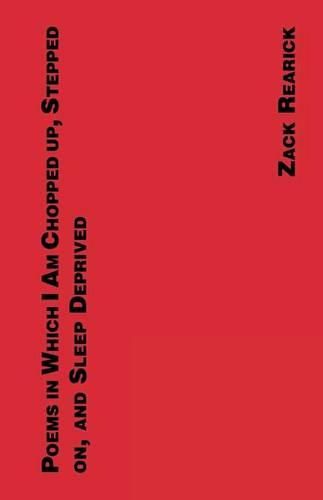 Cover image for Poems in Which I Am Chopped Up, Stepped On, and Sleep Deprived