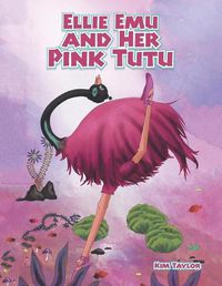 Cover image for Ellie Emu and Her Pink Tutu