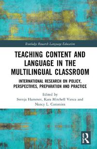 Cover image for Teaching Content and Language in the Multilingual Classroom: International Research on Policy, Perspectives, Preparation and Practice