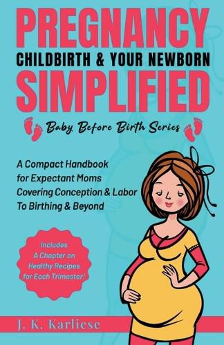 Cover image for Pregnancy Childbirth & Your Newborn Simplified