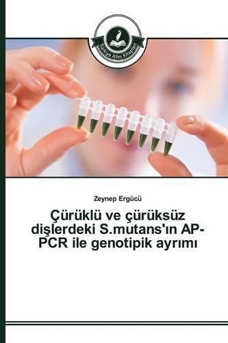 Curuklu ve curuksuz di&#351;lerdeki S.mutans'&#305;n AP-PCR ile genotipik ayr&#305;m&#305;