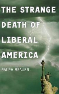 Cover image for The Strange Death of Liberal America