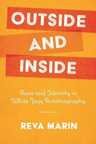 Cover image for Outside and Inside: Race and Identity in White Jazz Autobiography