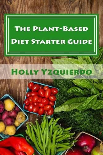 Cover image for The Plant-Based Diet Starter Guide: How to Cook, Shop, and Eat Well