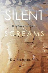 Cover image for Silent Screams: Giving Voice to Pain with a Pen