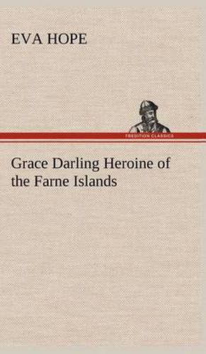 Cover image for Grace Darling Heroine of the Farne Islands