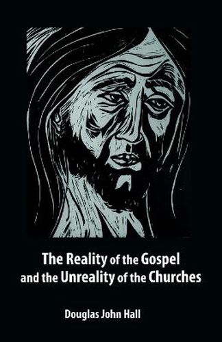 Cover image for The Reality of the Gospel and the Unreality of the Churches