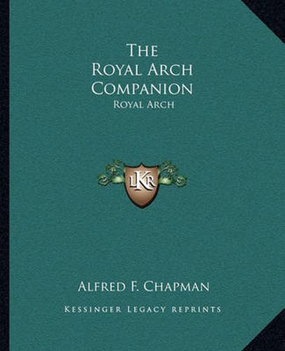 Cover image for The Royal Arch Companion: Royal Arch