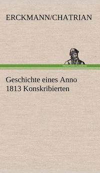 Cover image for Geschichte Eines Anno 1813 Konskribierten