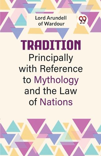 Cover image for Tradition, Principally with Reference to Mythology and the Law of Nations (Edition2023)