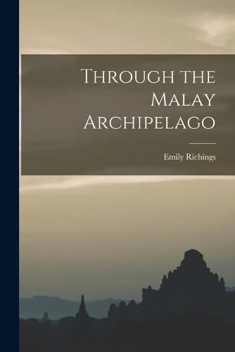 Cover image for Through the Malay Archipelago