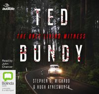 Cover image for Ted Bundy: The Only Living Witness