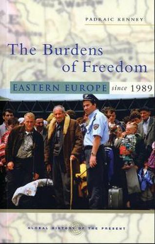 Cover image for The Burdens of Freedom: Eastern Europe since 1989