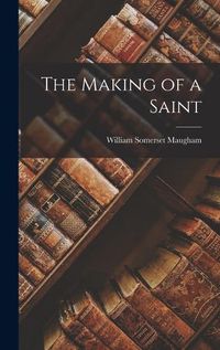 Cover image for The Making of a Saint