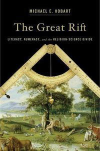 Cover image for The Great Rift: Literacy, Numeracy, and the Religion-Science Divide