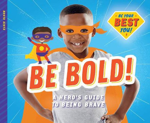 Cover image for Be Bold!: A Hero's Guide to Being Brave