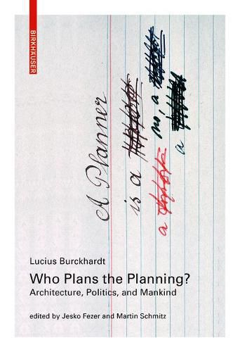 Cover image for Who Plans the Planning?: Architecture, Politics, and Mankind