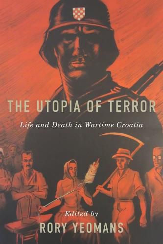 Cover image for The Utopia of Terror: Life and Death in Wartime Croatia