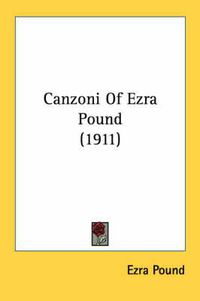 Cover image for Canzoni of Ezra Pound (1911)