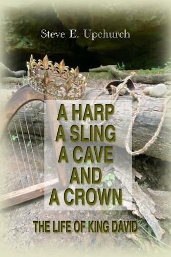 Cover image for A Harp a Sling a Cave and a Crown