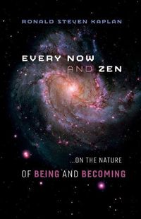 Cover image for Every Now and Zen: ...on the Nature of Being and Becoming