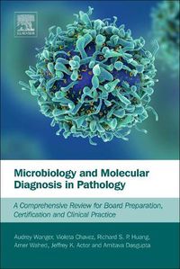Cover image for Microbiology and Molecular Diagnosis in Pathology: A Comprehensive Review for Board Preparation, Certification and Clinical Practice