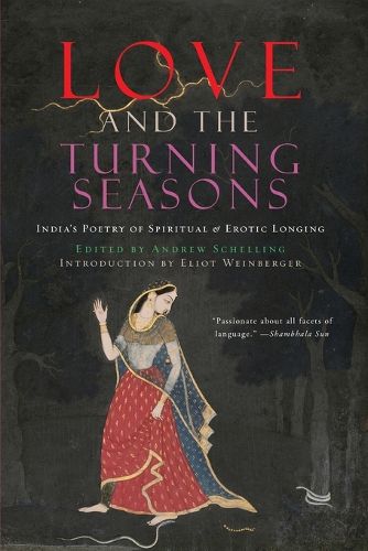 Cover image for Love and the Turning Seasons: India's Poetry of Spiritual & Erotic Longing