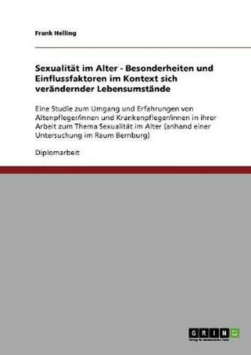 Cover image for Sexualitat im Alter. Besonderheiten und Einflussfaktoren im Kontext sich verandernder Lebensumstande
