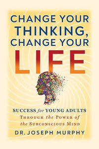 Cover image for The Power of Your Subconscious Mind A Guide for Teens: Success for Teens Through the Power of the Subconscious Mind