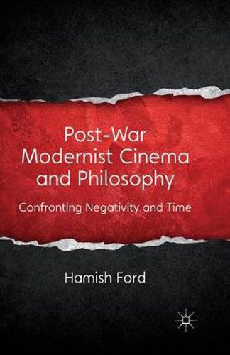 Cover image for Post-War Modernist Cinema and Philosophy: Confronting Negativity and Time