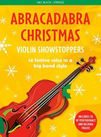 Cover image for Abracadabra Christmas: Violin Showstoppers