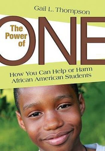 Cover image for The Power of One: How You Can Help or Harm African American Students