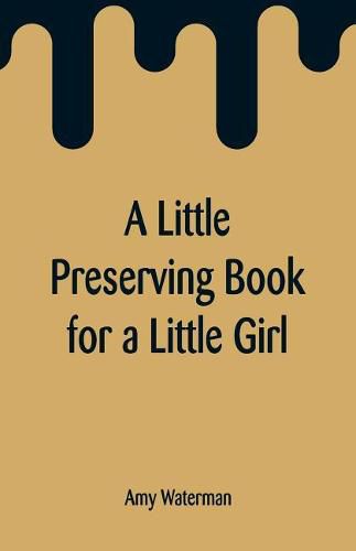 Cover image for A Little Preserving Book for a Little Girl